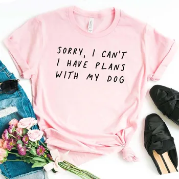 Atvainojiet, es nevaru, man ir plāni ar manu suni, Sieviešu t Kokvilnas Gadījuma Smieklīgu t kreklu, Lai Dāma Meitene Top Tee Hipster Piliens Kuģa NA-290