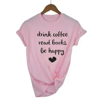 Dzert Kafiju, Lasīt Grāmatas, Būt Laimīgs Drukāt Sieviešu T Gadījuma Hipster Tee Kreklu Femme Īsām Piedurknēm Krekls Sievietēm, Topi Camiseta Mujer
