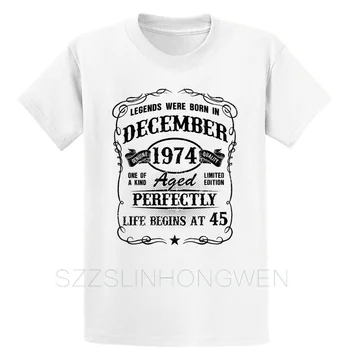 Dzimis decembris 1974 45. Dzimšanas dienu Dāvanu Idejas T Krekls Apkalpes Kakla Atpūtas Vasaras Stils Kawaii Tee Kreklu Elpojošs Pasūtījuma Krekls