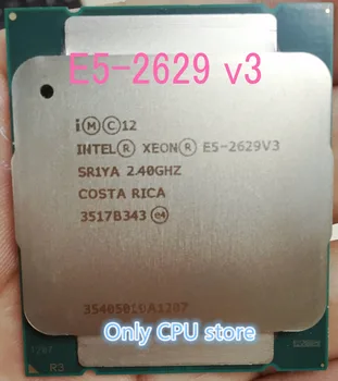 E5-2629. lpp V3 Oriģinālā Intel Xeon E5-2629V3 2.40 GHZ 8-Core 20MB SmartCache E5 2629V3 DDR4 2133MHz FCLGA2011-3 85.W bezmaksas piegāde