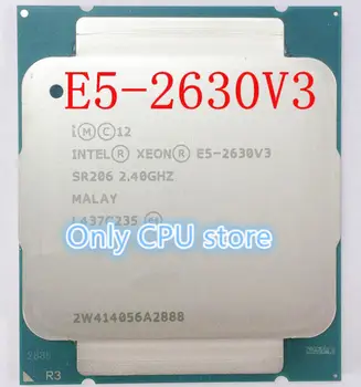 E5-2630V3 Oriģinālā Intel Xeon E5 2630 V3 2.40 GHZ 8-Core 20M Kešatmiņu E5-2630 V3 DDR4 1866MHz FSP FCLGA2011-3 85.W E5 2630V3