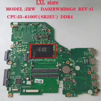 E5-574 pamatplate (Mainboard) par Acer klēpjdatoru E5-574 E5-574G ZRW DA0ZRWMB6G0 REV :G CPU:i3-6100U DDR3 NBG36110026 OK