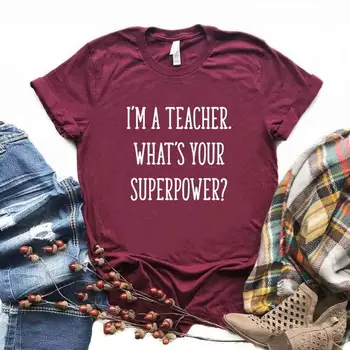Es esmu Skolotājs, Kas ir Jūsu Lielvalsts Sieviešu Tshirts Kokvilnas Gadījuma Smieklīgu t Kreklu, Lai Dāma Top Tee Hipster 6 Krāsu NA-598