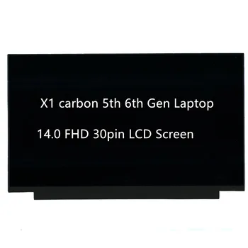 Jaunas Oriģinālas Lenovo ThinkPad 14.0 FHD 30pin LCD Ekrāns NV140FHM-N61 V8.0 IPS Screeen X1 carbon 5 6 Gen Klēpjdatoru 00NY436