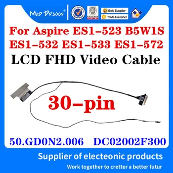 Jauns oriģināls LED LCD LVDS Kabelis Acer Aspire ES1-523 ES1-532 ES1-533 ES1-572 Klēpjdatoru LCD Kabelis PN: 50.GD0N2.006 DC02002F300