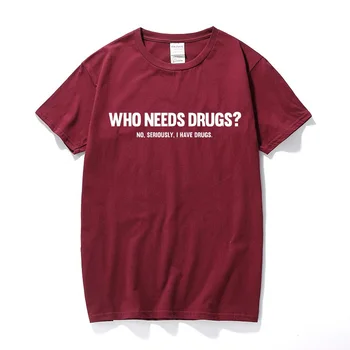 Kas Nepieciešams, Narkotiku Smieklīgi Izdrukāt Vīriešu T krekls Joks Jaunums Dāvanu Mūzikas Klubs Tee Top Streetwear T-krekls, Kokvilnas, ar Īsām Piedurknēm Camiseta