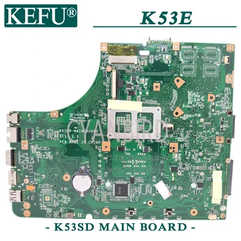 KEFU K53SD sākotnējā mainboard par ASUS K53E A53E X53S P53S K53 P53 (versija/REV nosūtīt to nejauši) Portatīvo datoru mātesplati