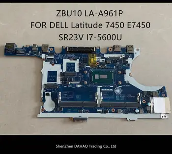 KN-0Y15C1 0Y15C1 Dell Latitude 7450 E7450 Klēpjdators Mātesplatē ZBU10 LA-A961P I7-5600U mainboard Testēti oriģinālu darbu