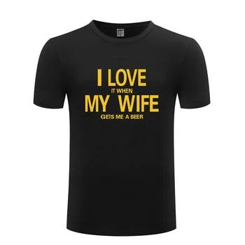 Man Patīk Tas, Kad Mana Sieva Izpaužas Man Alus Smieklīgi Radošo T-Krekls, T Krekls Vīriešiem 2018 Jaunu Īsām Piedurknēm O Kakla Kokvilnas Gadījuma Top Tee