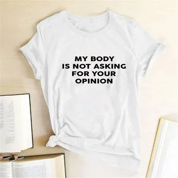 Mans Ķermenis Nav lūgt Jūsu Vēstule ar Atzinumu, Druka, T-Krekls Sieviešu Modes Īsām Piedurknēm Vasaras T-krekls Grafiskais Tee Kreklu Femme