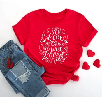 Mēs Mīlam, Jo Viņš Pirmais Mūs ir Mīlējis Valentīna Mīl Jēzu Krekls saukli grafiskais sieviešu modes red tumblr puse stils quote t-veida topi