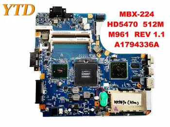 Oriģināls SONY MBX-224 klēpjdators mātesplatē MBX-224 HD5470 512M M961 REV 1.1 A1794336A pārbaudītas labas bezmaksas piegāde