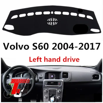 Taijs kreisās rokas piedziņas automašīnas paneļa vāciņu, Volvo S60 2004-2017 dažādām klientu dizaina poliestera šķiedras anti plaisas Mat
