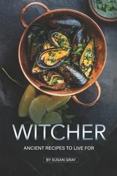 Witcher : Senās Receptes Dzīvot, Vispārējā Kulinārija, Pavārmāksla Puses Puses, Etiķete & Izklaides